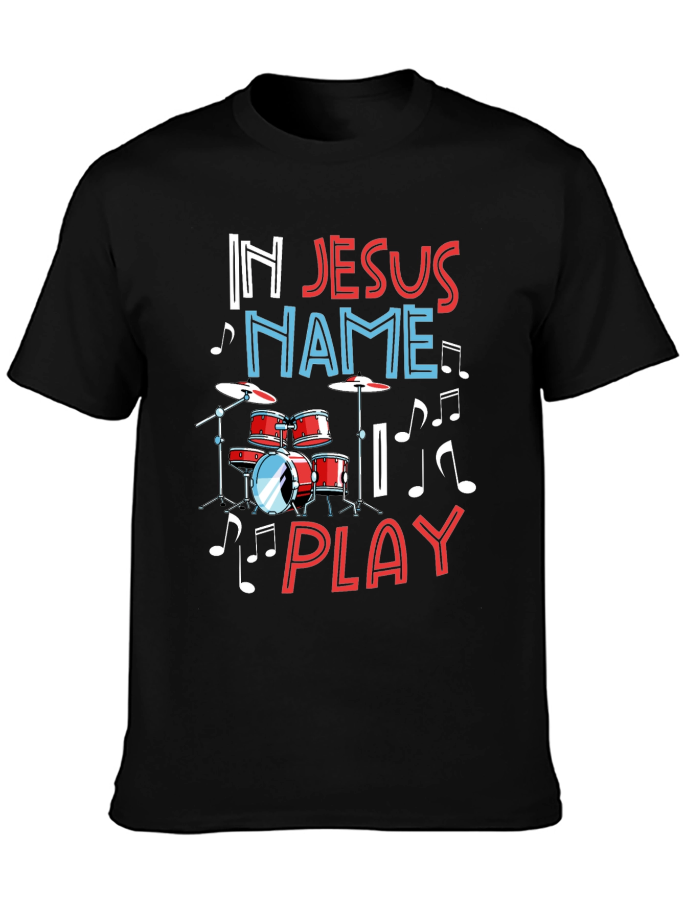 In Jesus Name Play Drummer T-Shirt