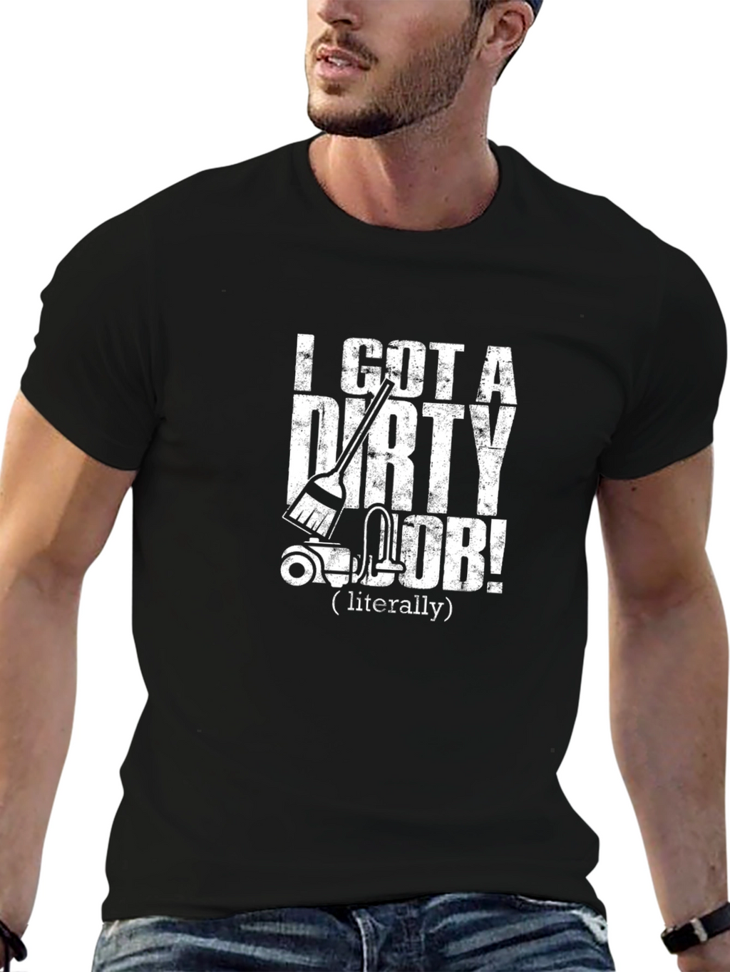 Dirty Job T-Shirt - Funny Cleaning Humor Tee