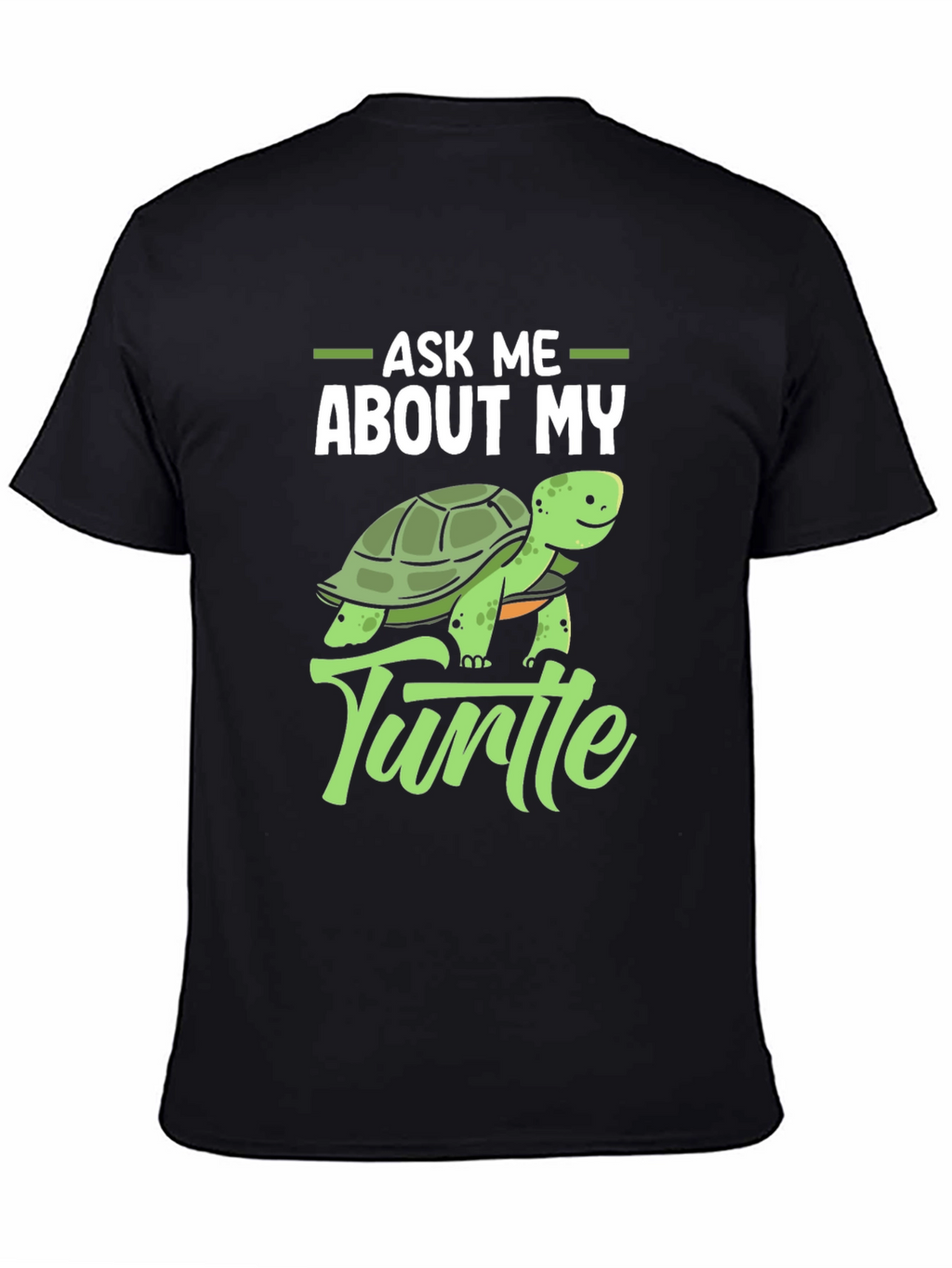 Ask Me About My Turtle Graphic T-Shirt