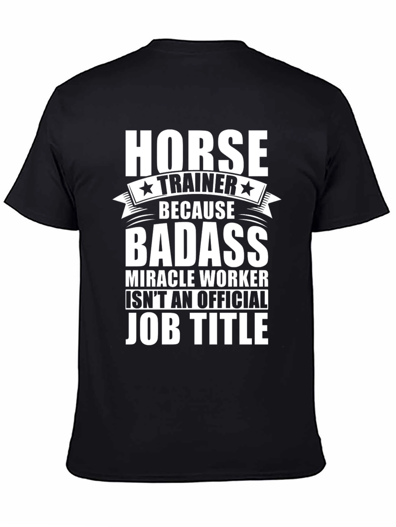 Horse Trainer Badass Job Title Graphic Tee