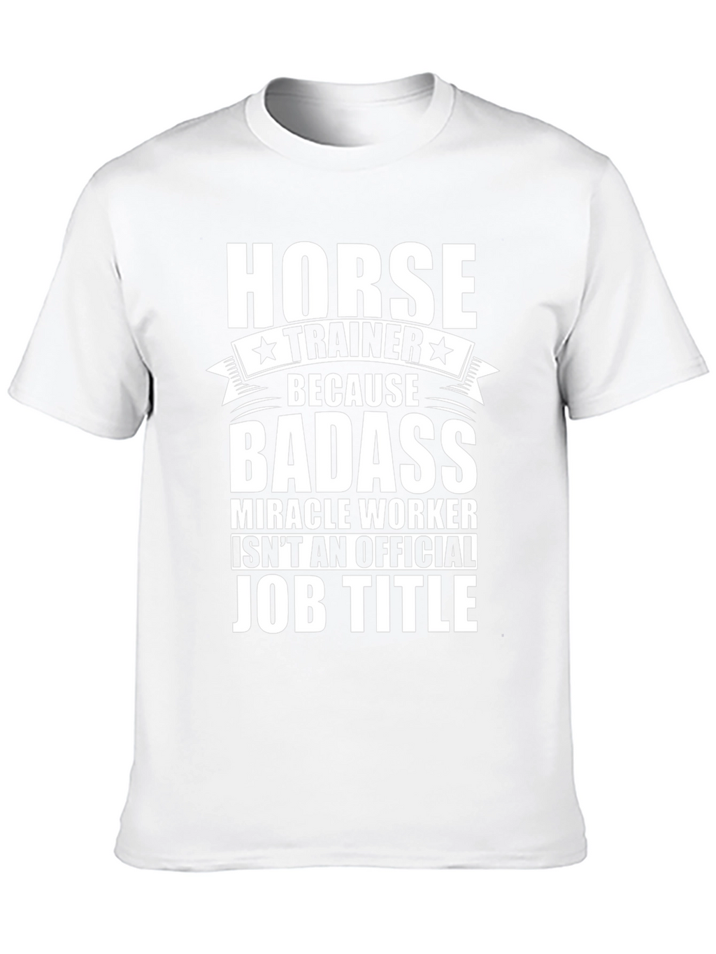 Horse Trainer Badass Job Title Graphic Tee