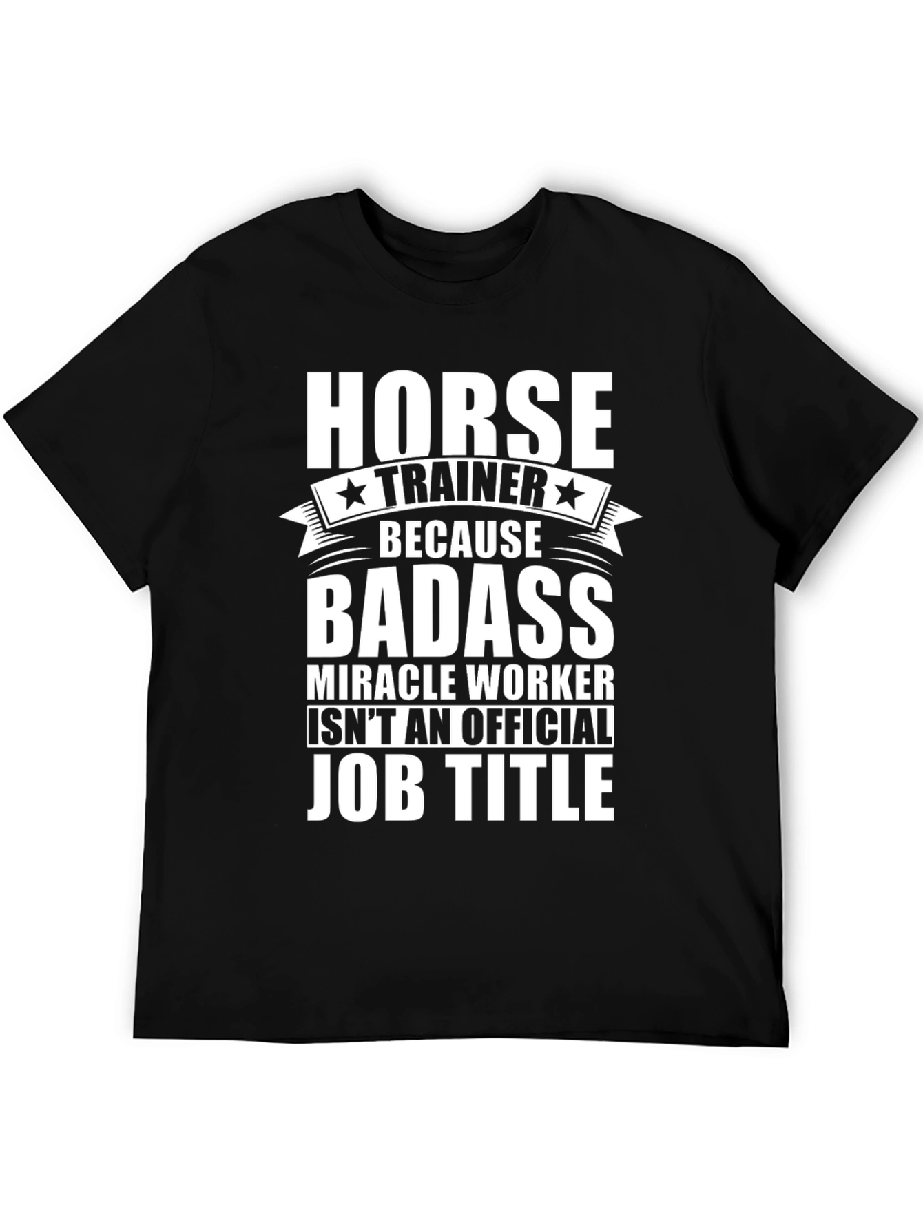 Horse Trainer Badass Job Title Graphic Tee