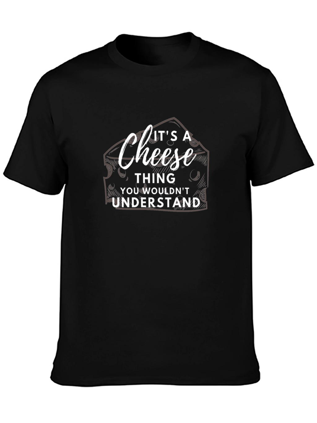 Its a Cheese Thing T-Shirt