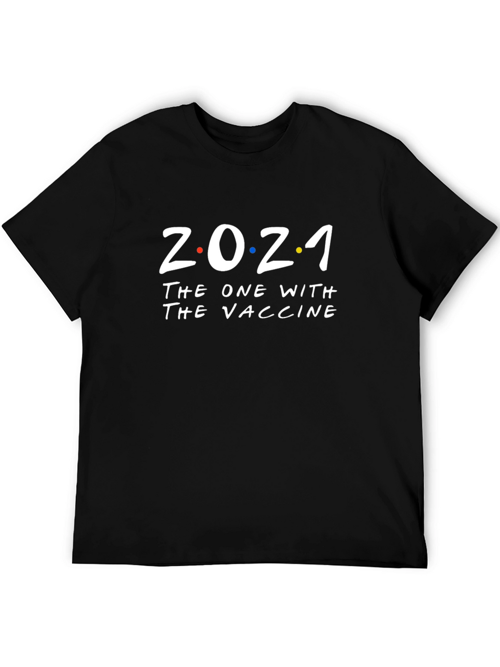 2021 The One With The Vaccine T-Shirt - Black