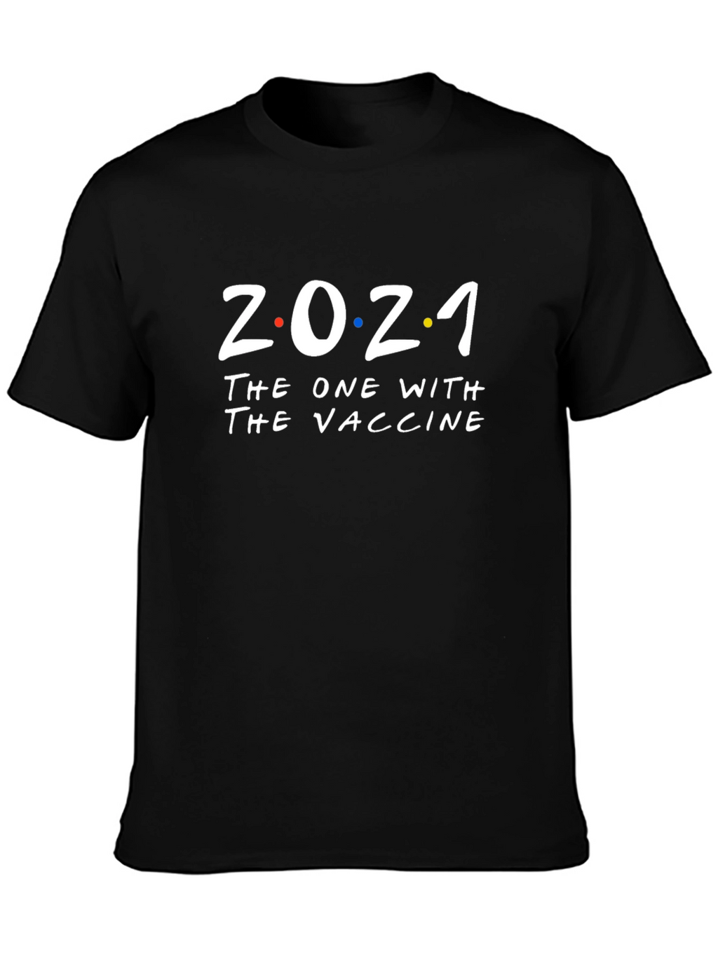 2021 The One With The Vaccine T-Shirt - Black