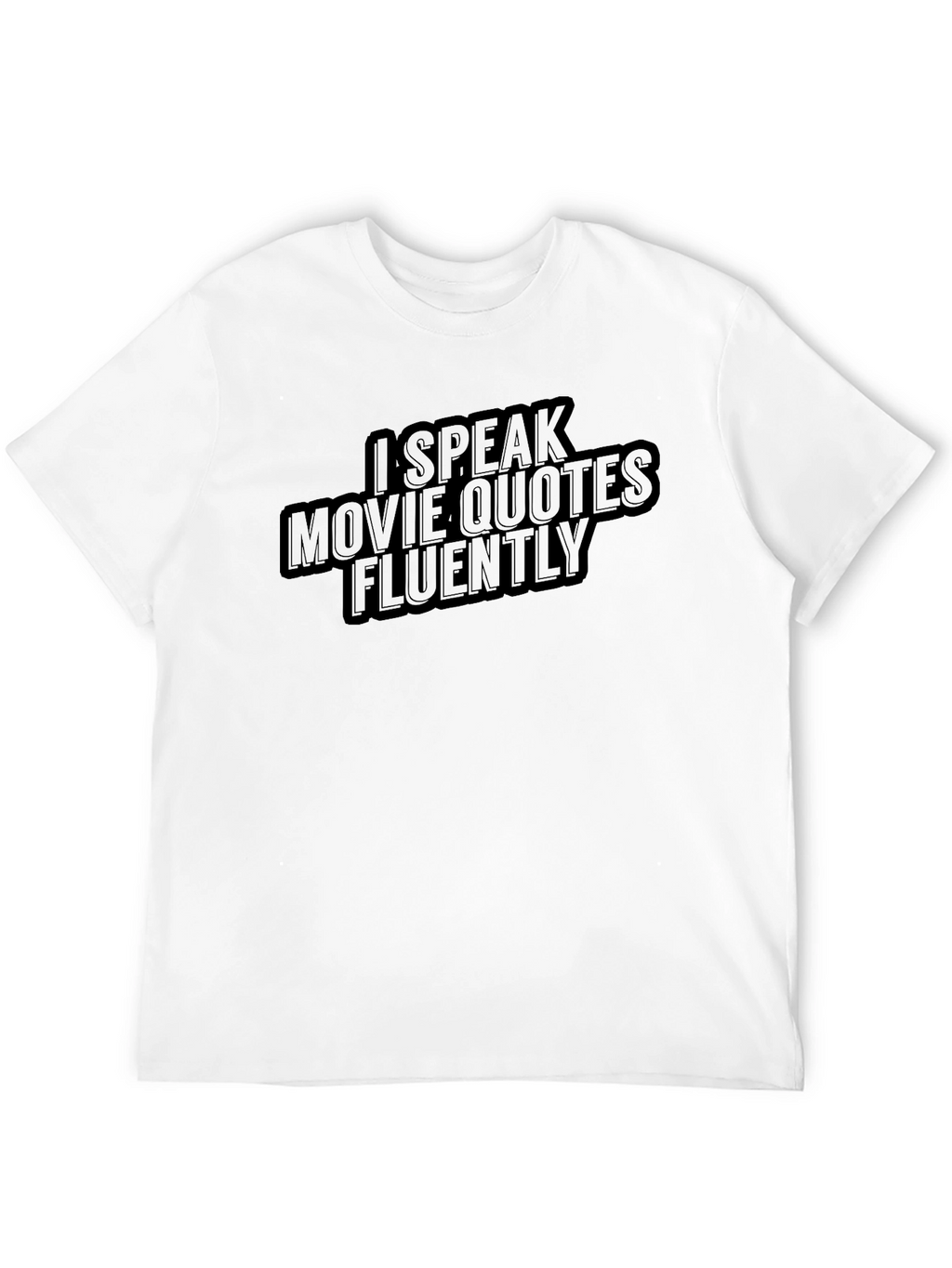 Movie Quote T-Shirt - Speak Fluently
