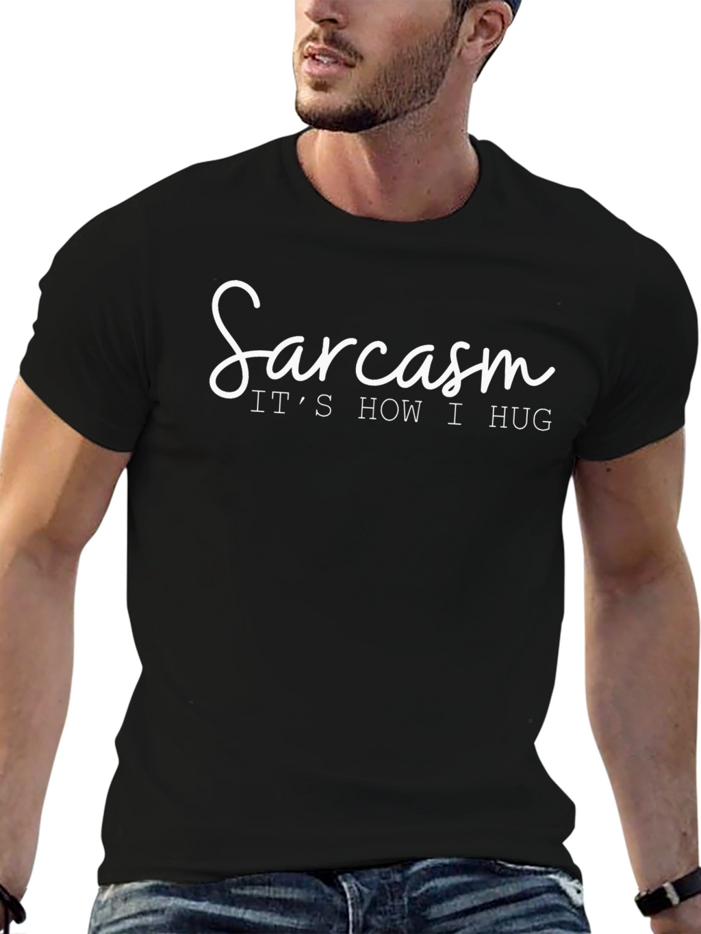 Sarcasm: Its How I Hug T-Shirt
