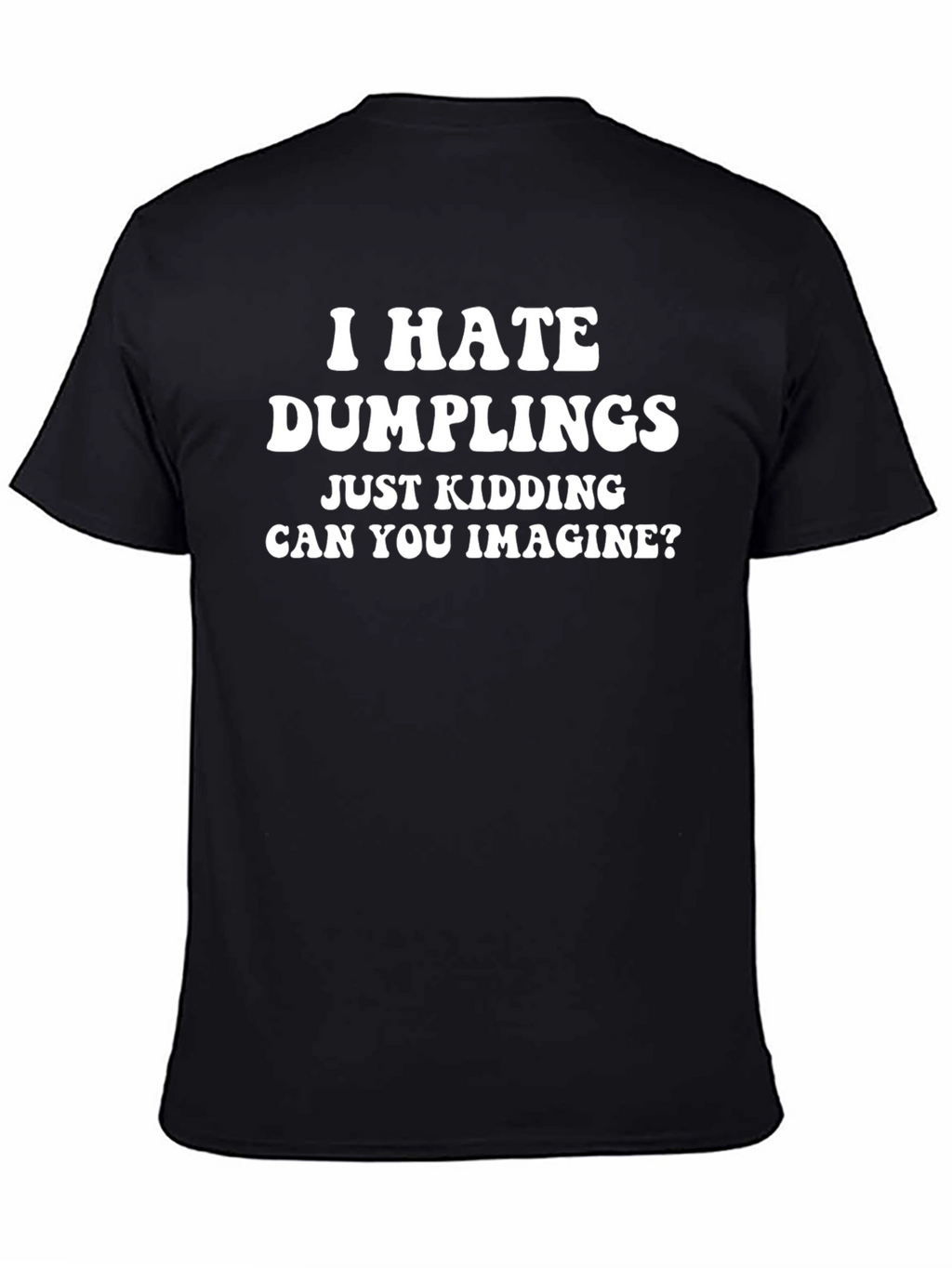 Funny I Hate Dumplings Graphic Tee