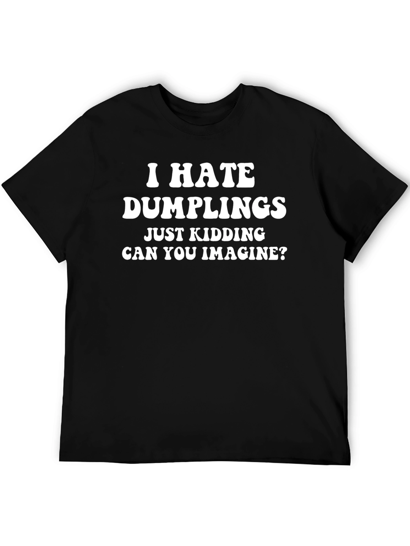 Funny I Hate Dumplings Graphic Tee