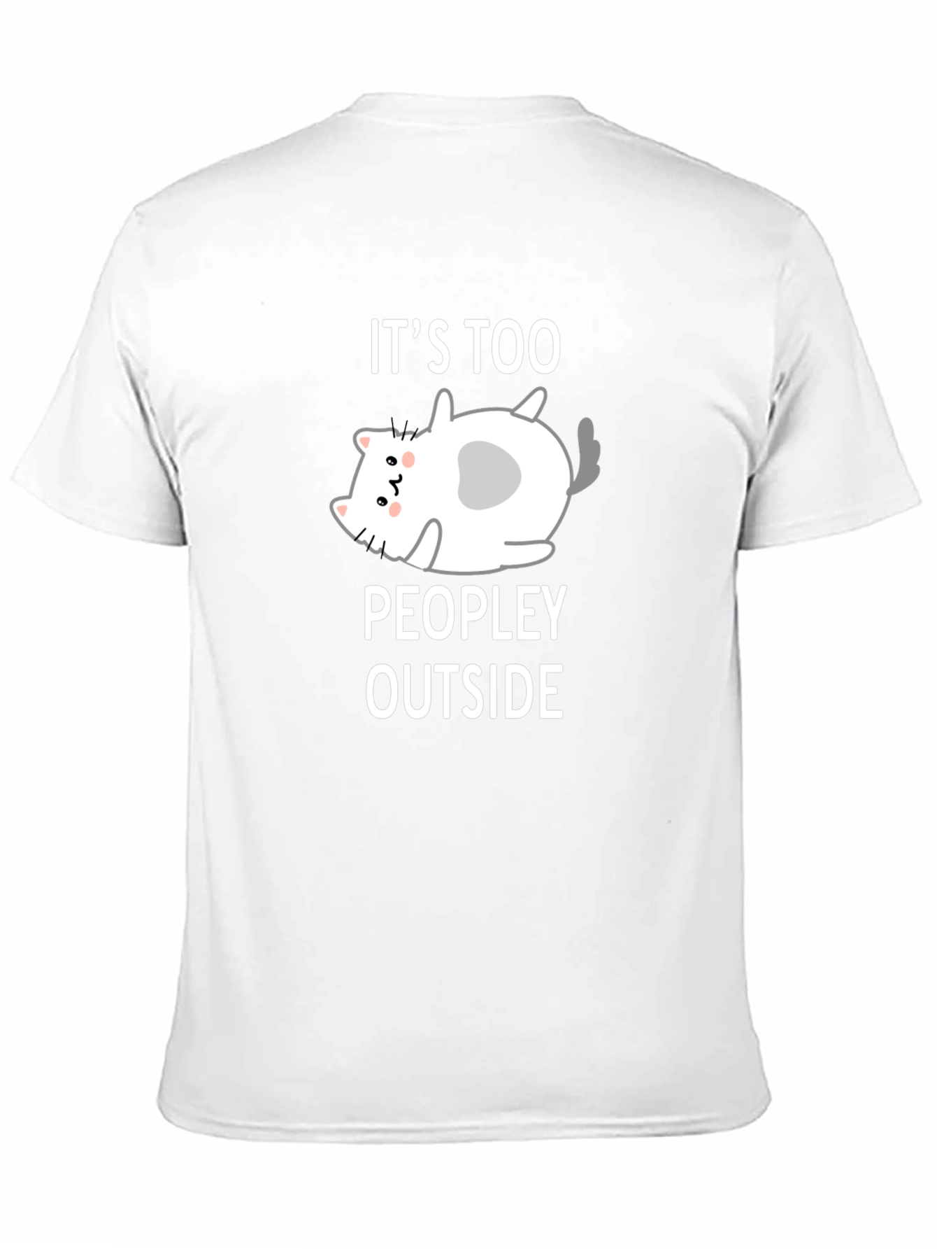 Funny Cat Lover T-Shirt - Its Too Peopley Outside