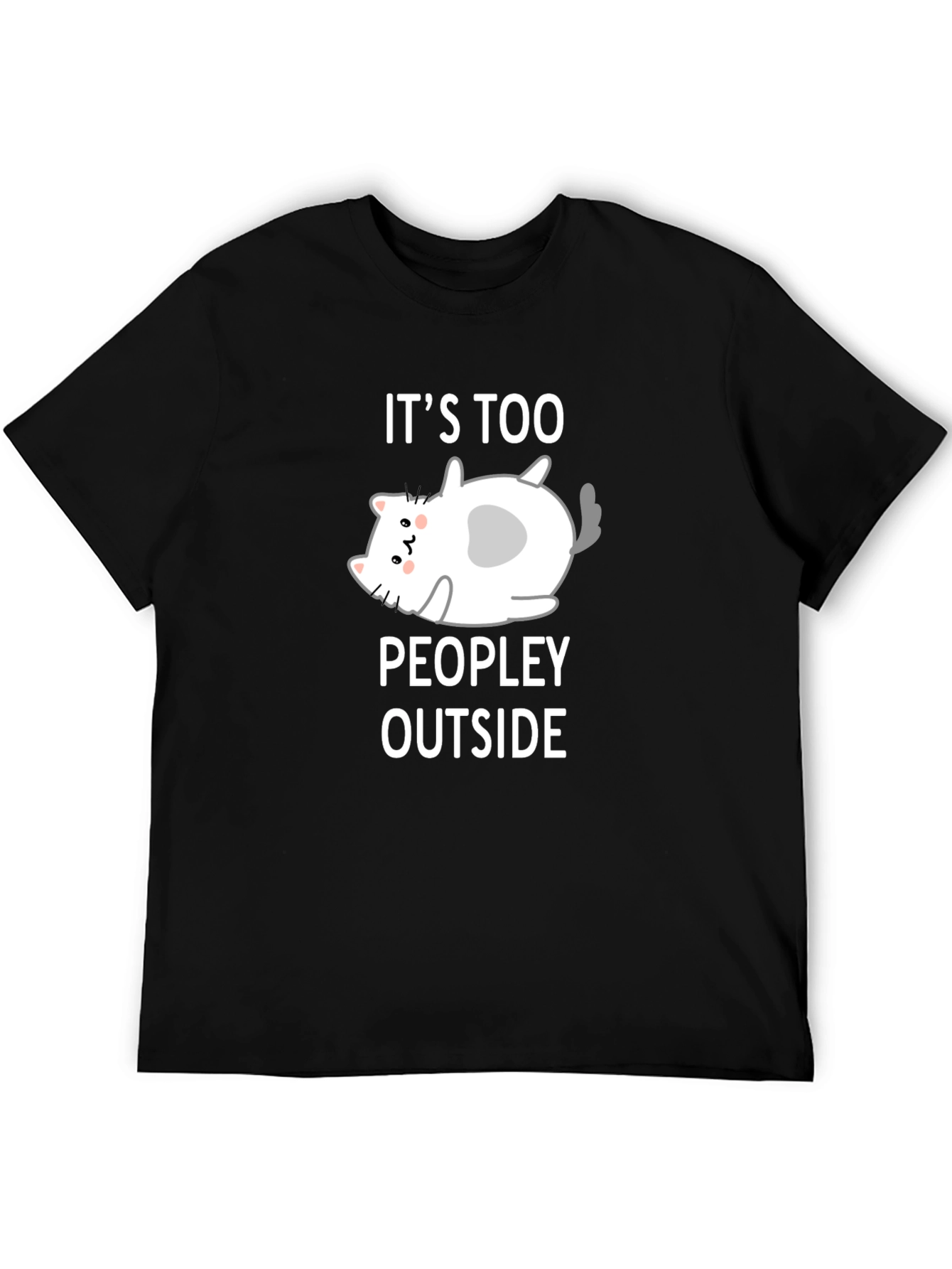 Funny Cat Lover T-Shirt - Its Too Peopley Outside