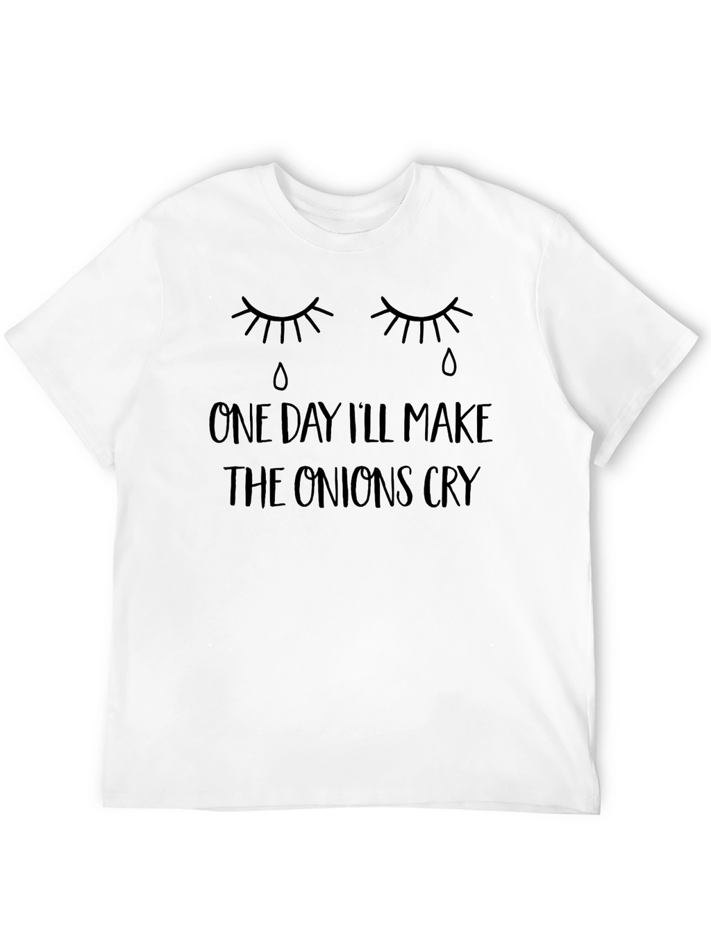 One Day Ill Make the Onions Cry Black Tee