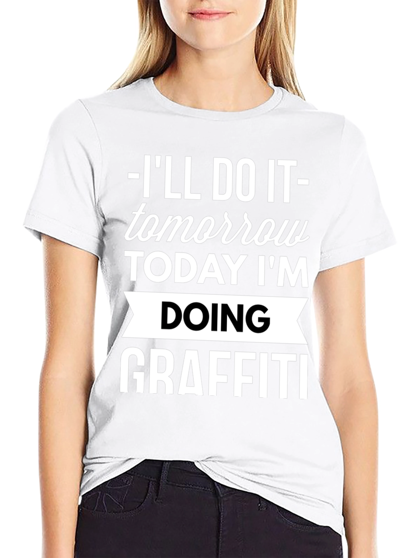 Funny Graffiti T-Shirt - Ill Do It Tomorrow!
