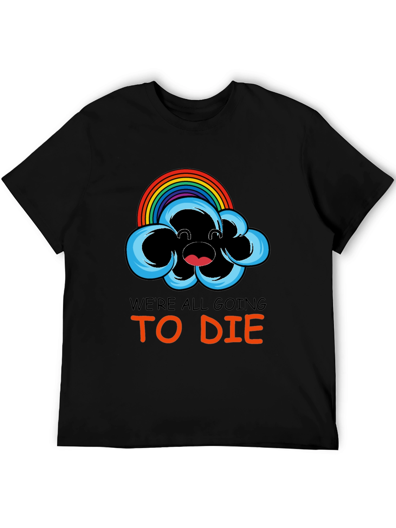 Were All Going To Die Rainbow Cloud Graphic Tee