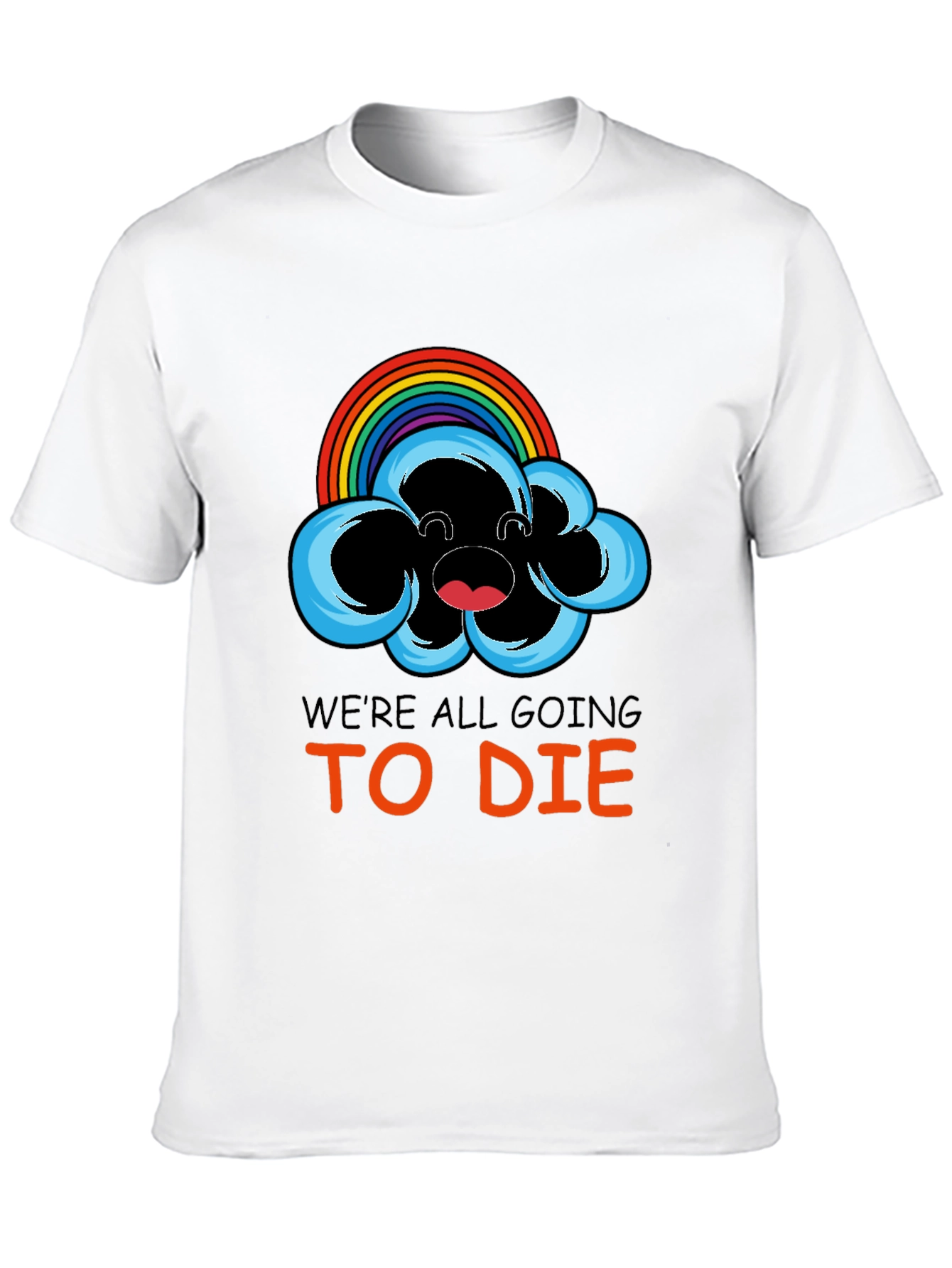 Were All Going To Die Rainbow Cloud Graphic Tee