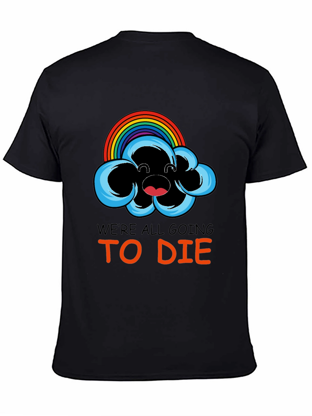 Were All Going To Die Rainbow Cloud Graphic Tee