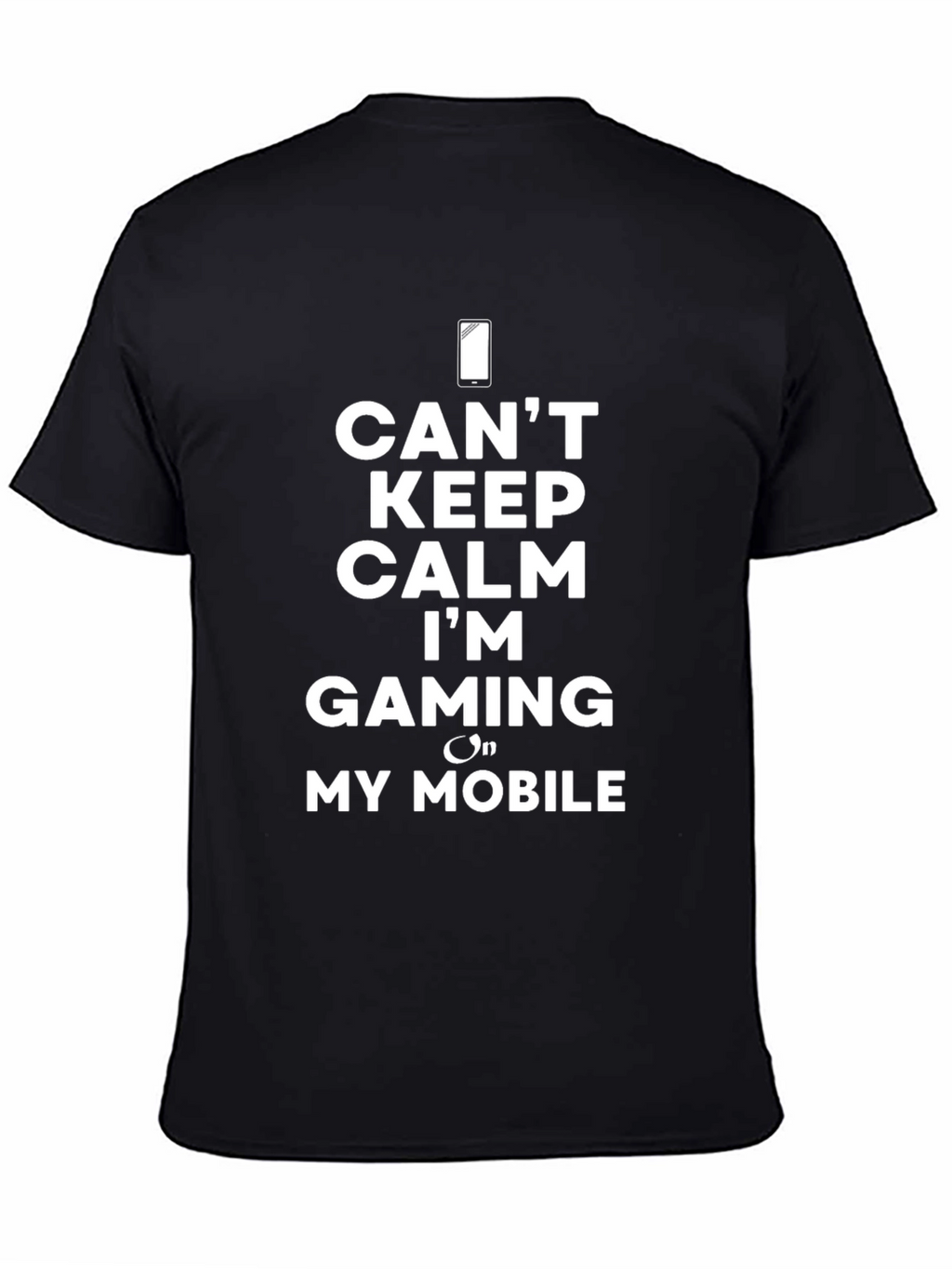 Gaming on Mobile T-Shirt - Cant Keep Calm
