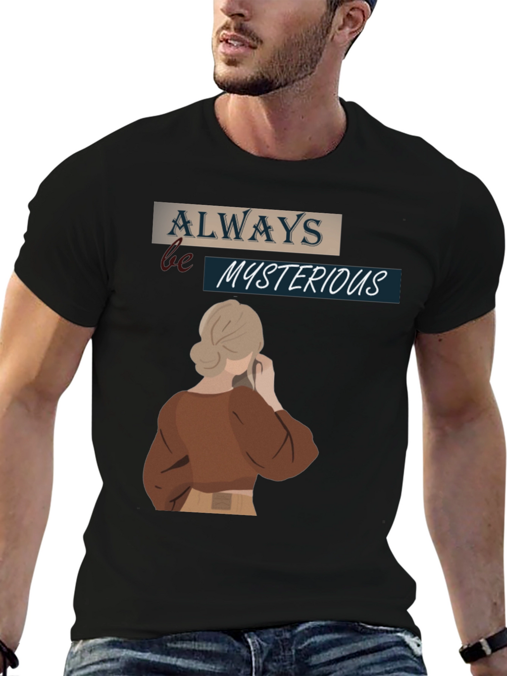 Always Be Mysterious Graphic T-Shirt