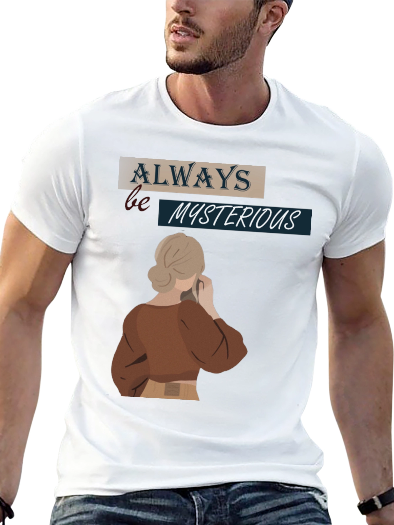Always Be Mysterious Graphic T-Shirt