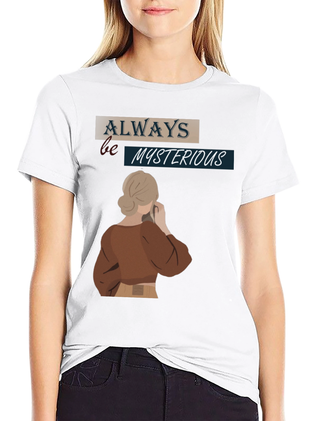 Always Be Mysterious Graphic T-Shirt