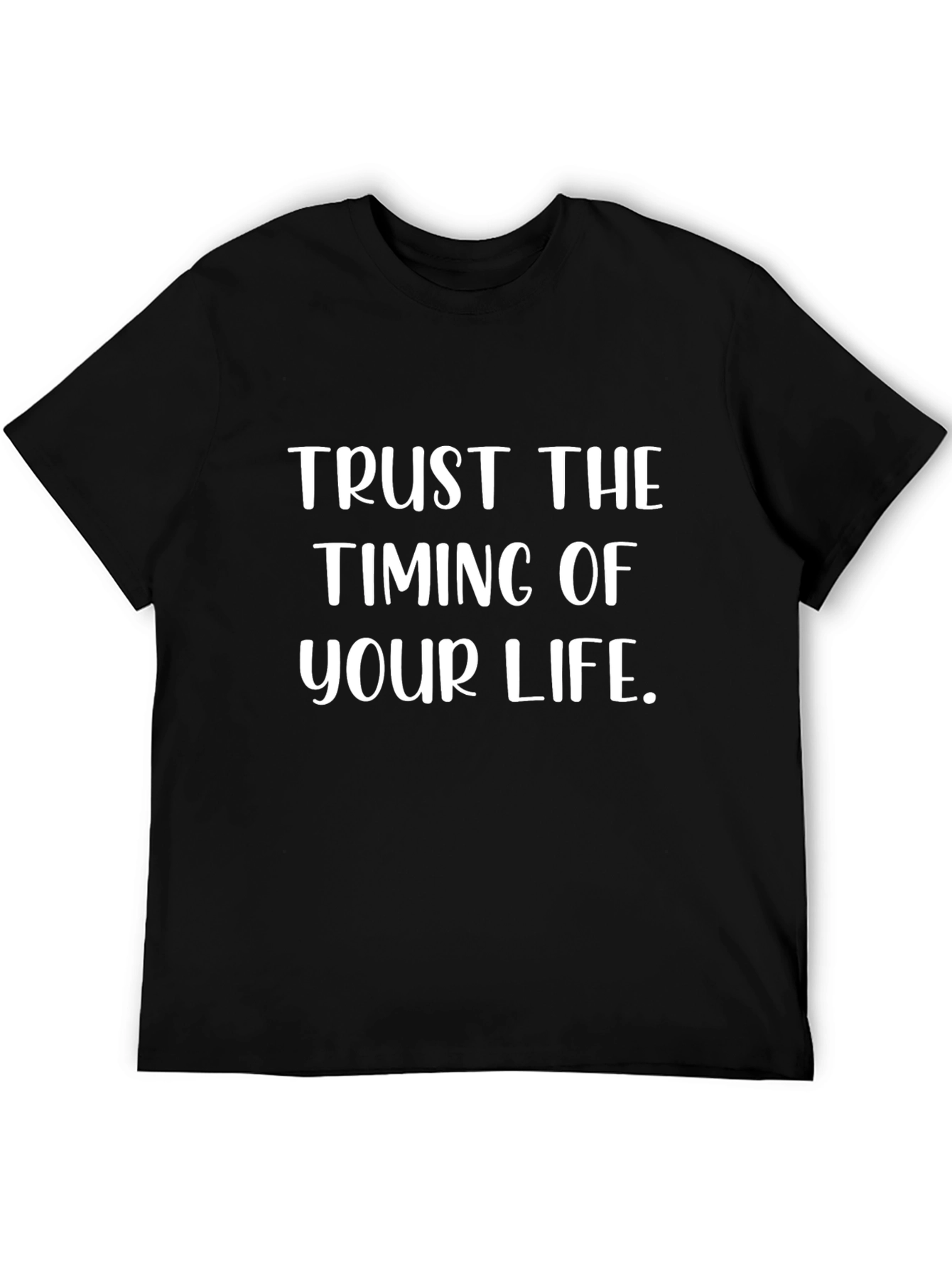 Trust The Timing Of Your Life T-Shirt