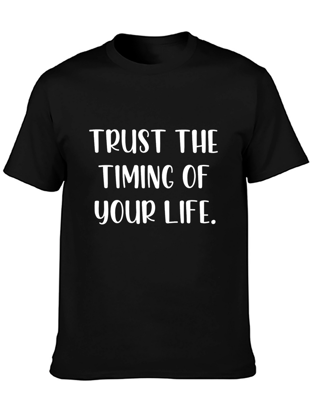 Trust The Timing Of Your Life T-Shirt