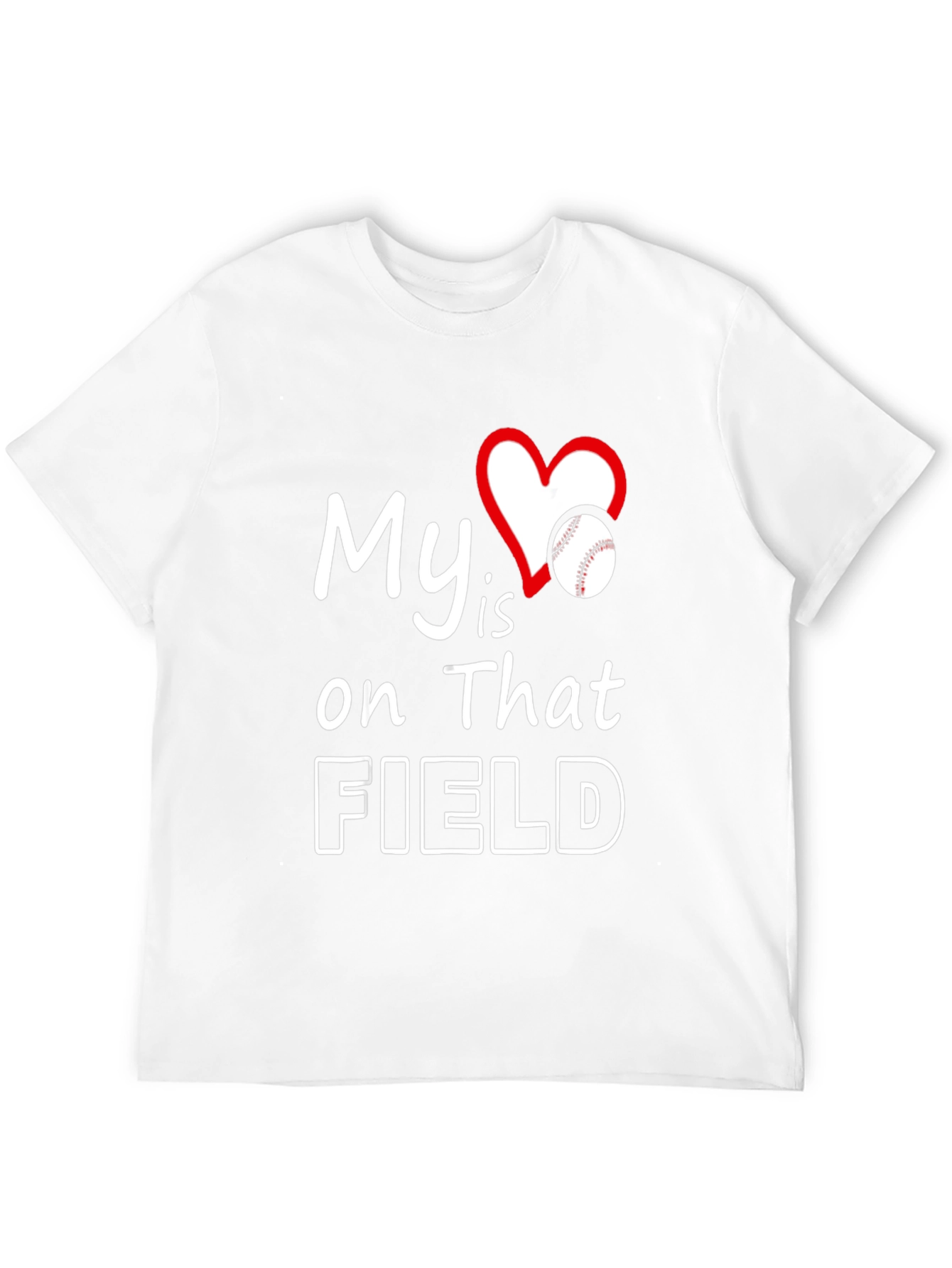 My Heart Is On That Field Baseball T-Shirt
