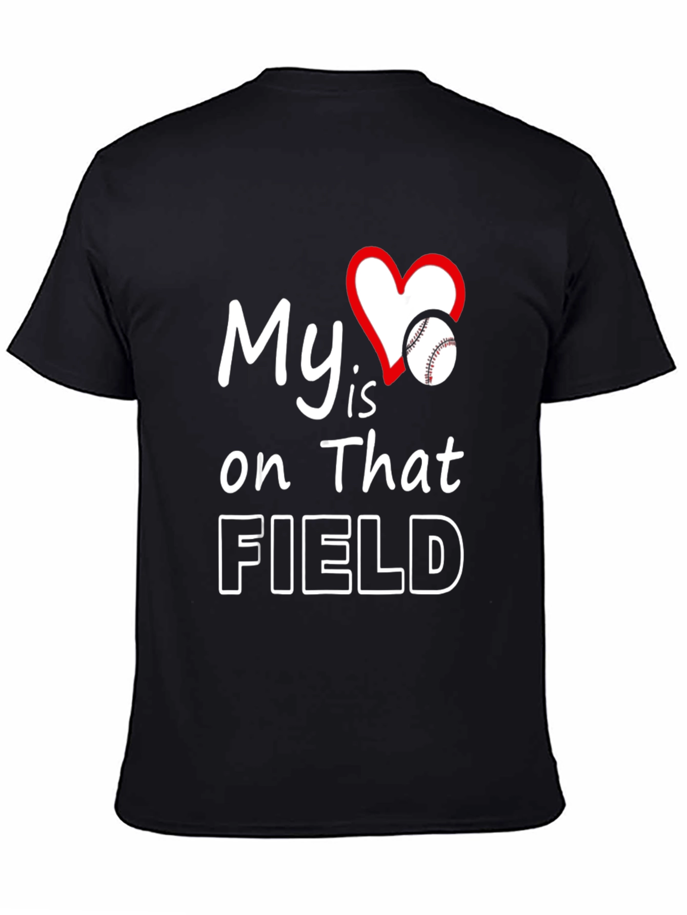 My Heart Is On That Field Baseball T-Shirt
