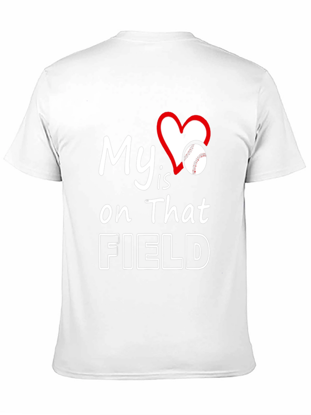 My Heart Is On That Field Baseball T-Shirt