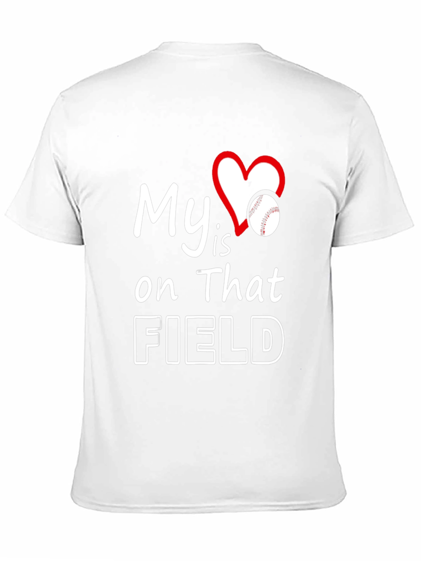 My Heart Is On That Field Baseball T-Shirt