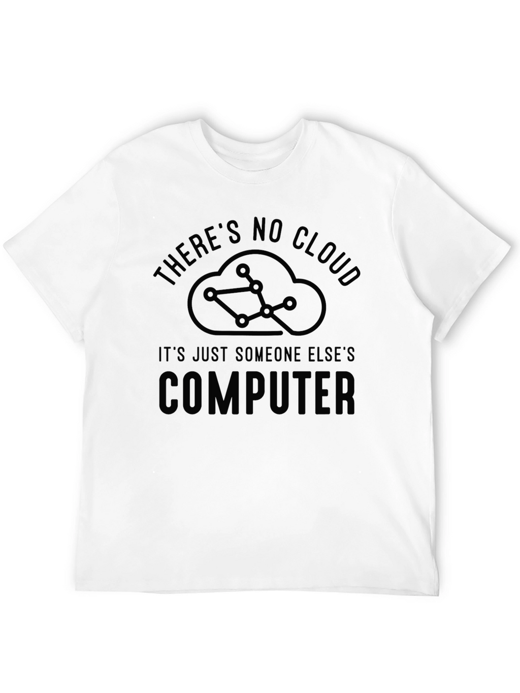 Theres No Cloud Funny IT T-Shirt
