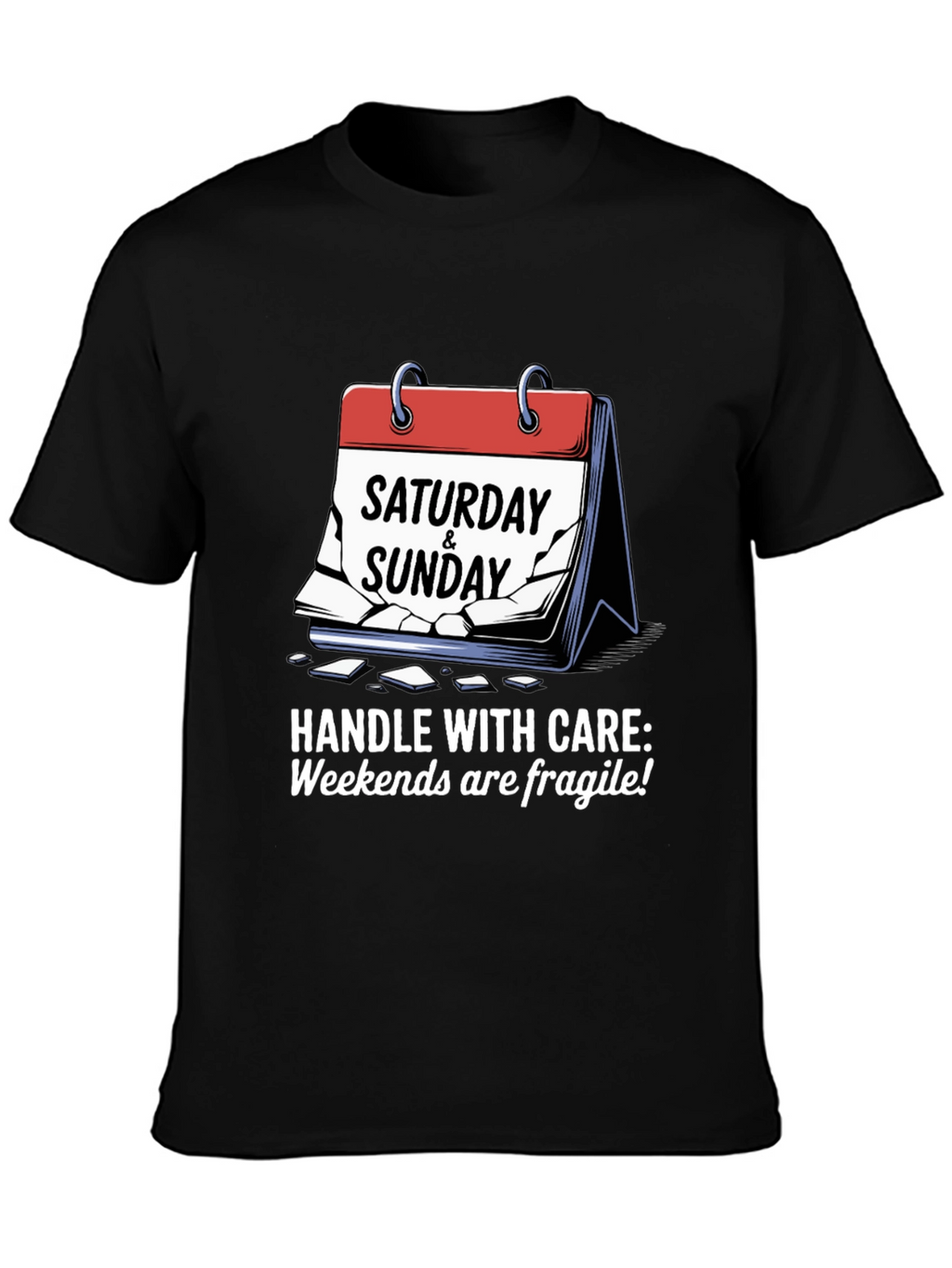 Handle Weekends with Care T-Shirt