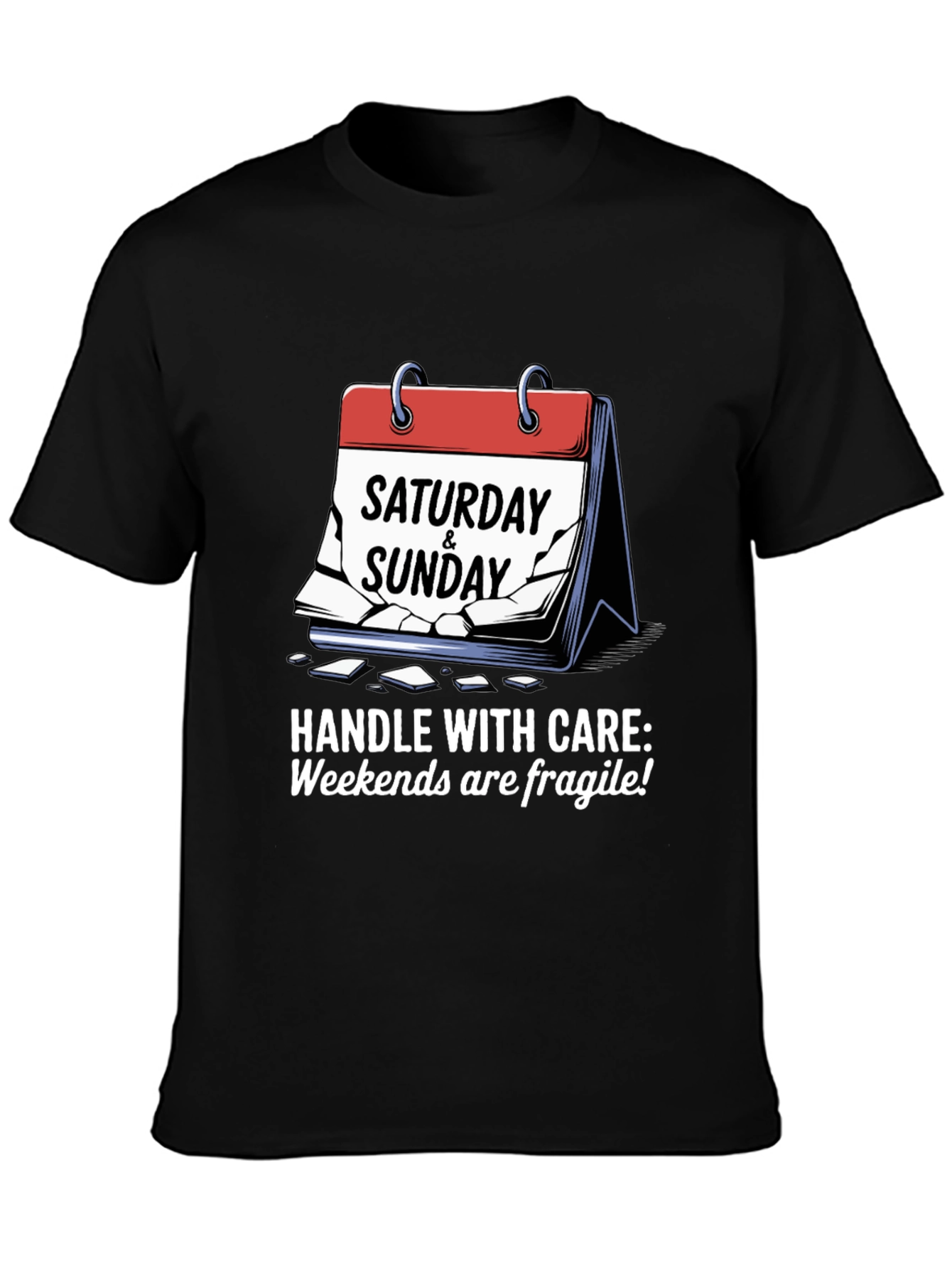 Handle Weekends with Care T-Shirt