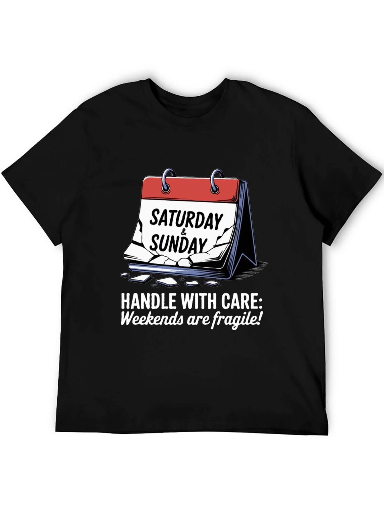 Handle Weekends with Care T-Shirt