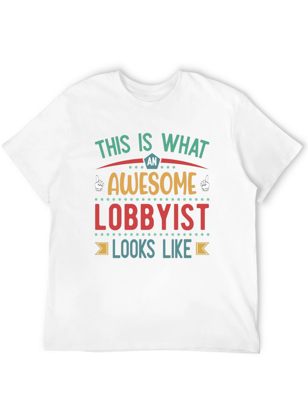 Awesome Lobbyist T-Shirt - Unique Profession Tee