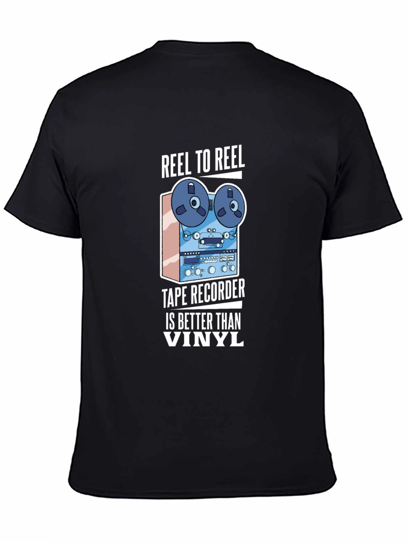 Reel to Reel Tape Recorder Better Than Vinyl T-Shirt
