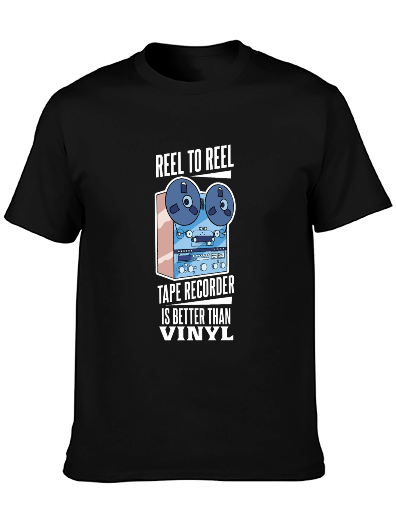 Reel to Reel Tape Recorder Better Than Vinyl T-Shirt