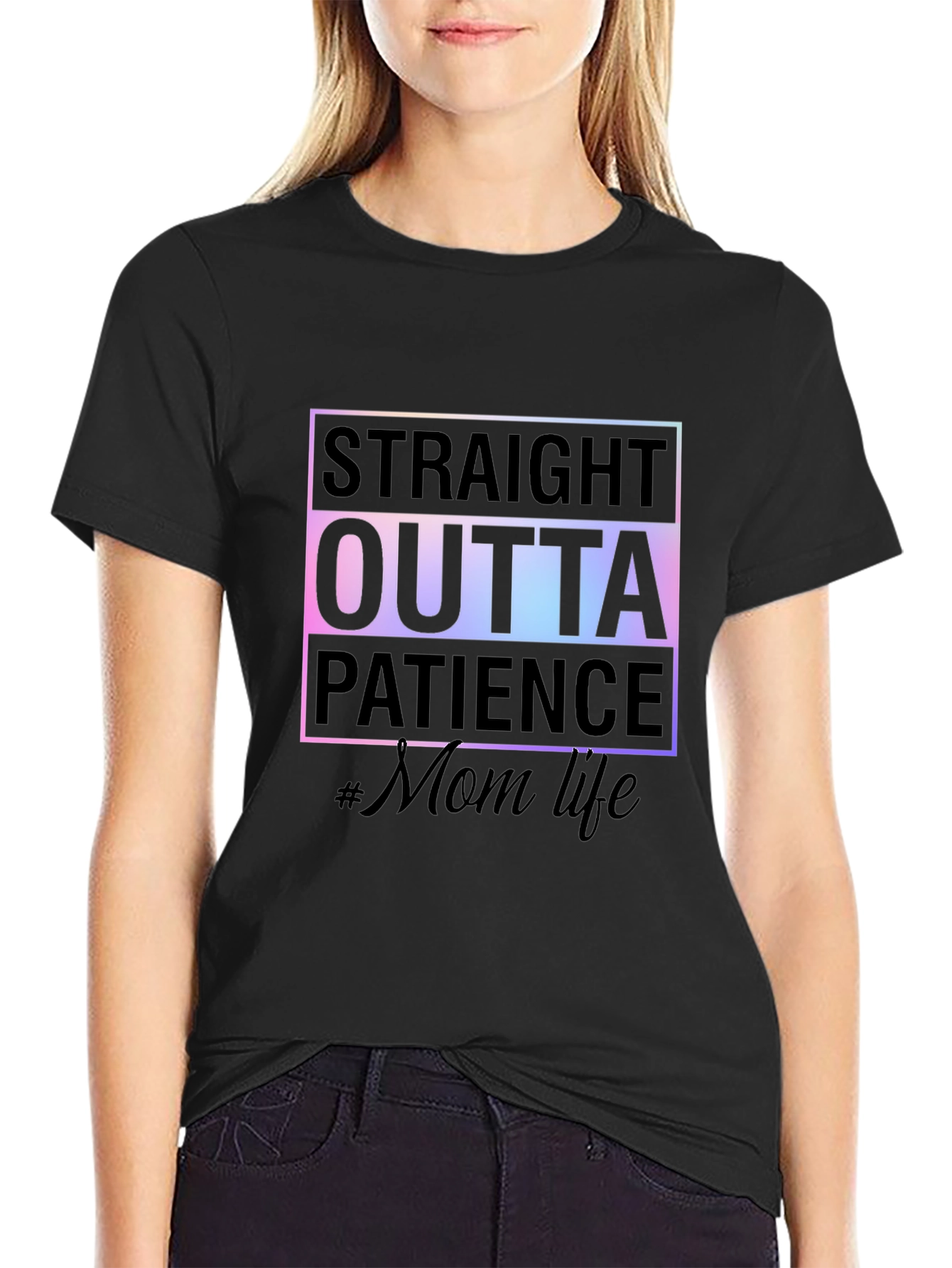 Straight Outta Patience #MomLife Tee