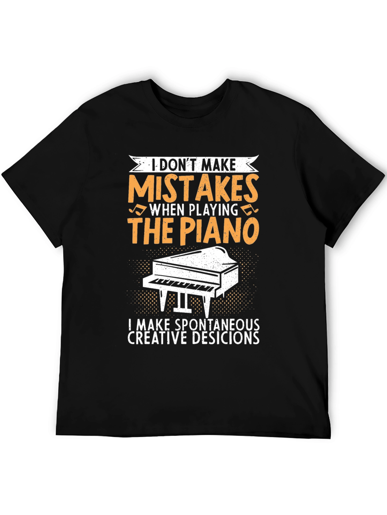 Funny Piano Player T-Shirt - I Dont Make Mistakes