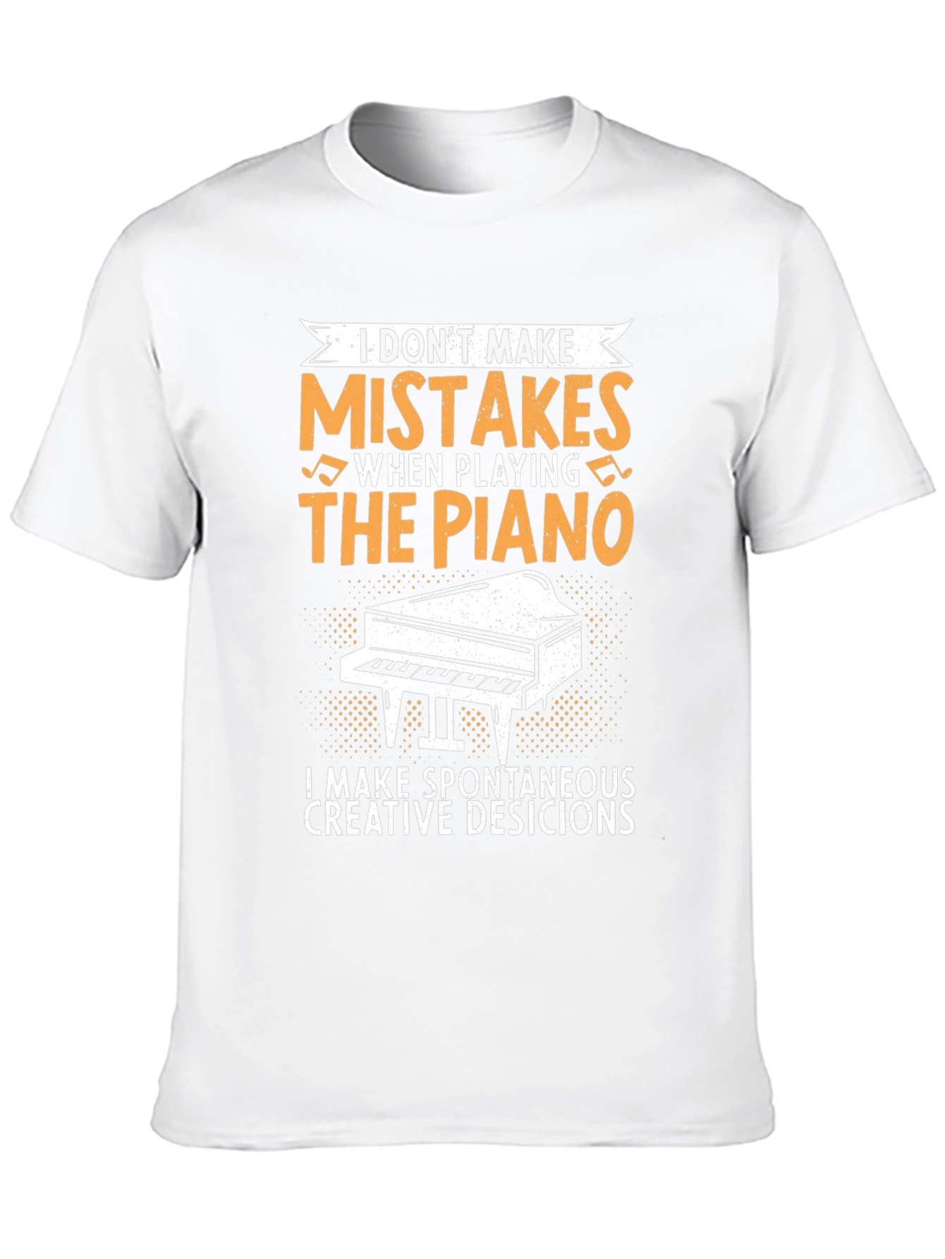 Funny Piano Player T-Shirt - I Dont Make Mistakes