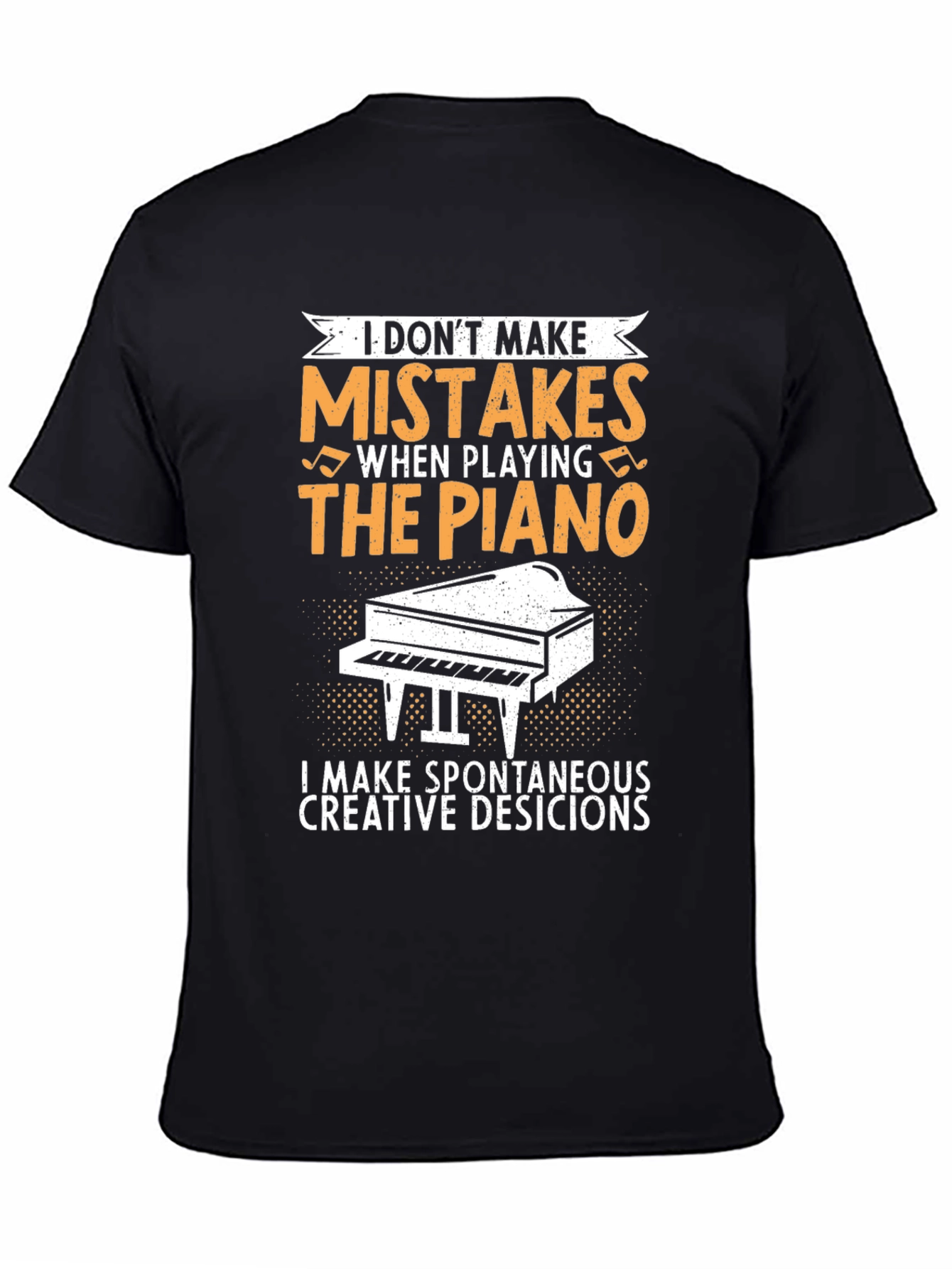 Funny Piano Player T-Shirt - I Dont Make Mistakes