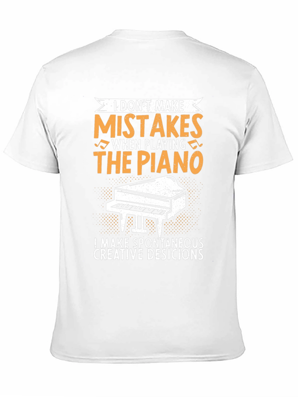 Funny Piano Player T-Shirt - I Dont Make Mistakes