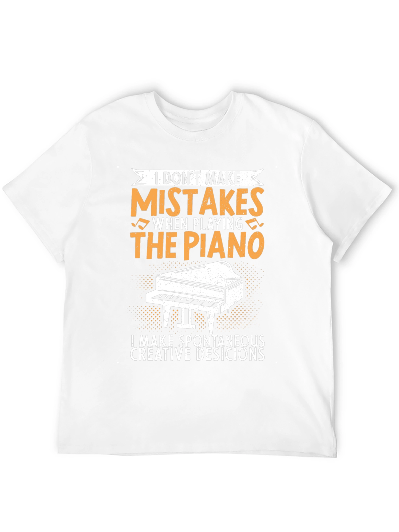 Funny Piano Player T-Shirt - I Dont Make Mistakes