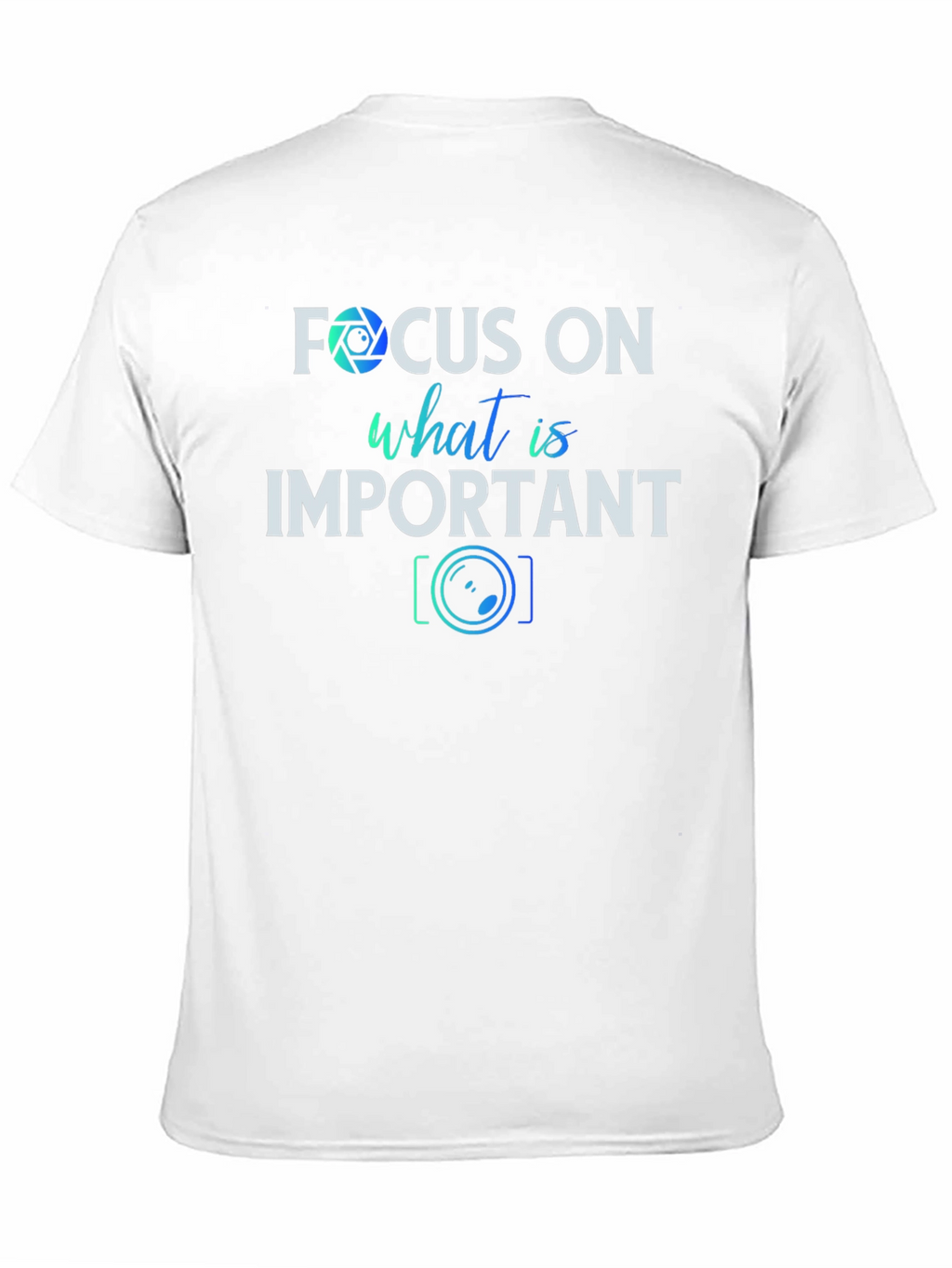 Focus On What is Important T-Shirt