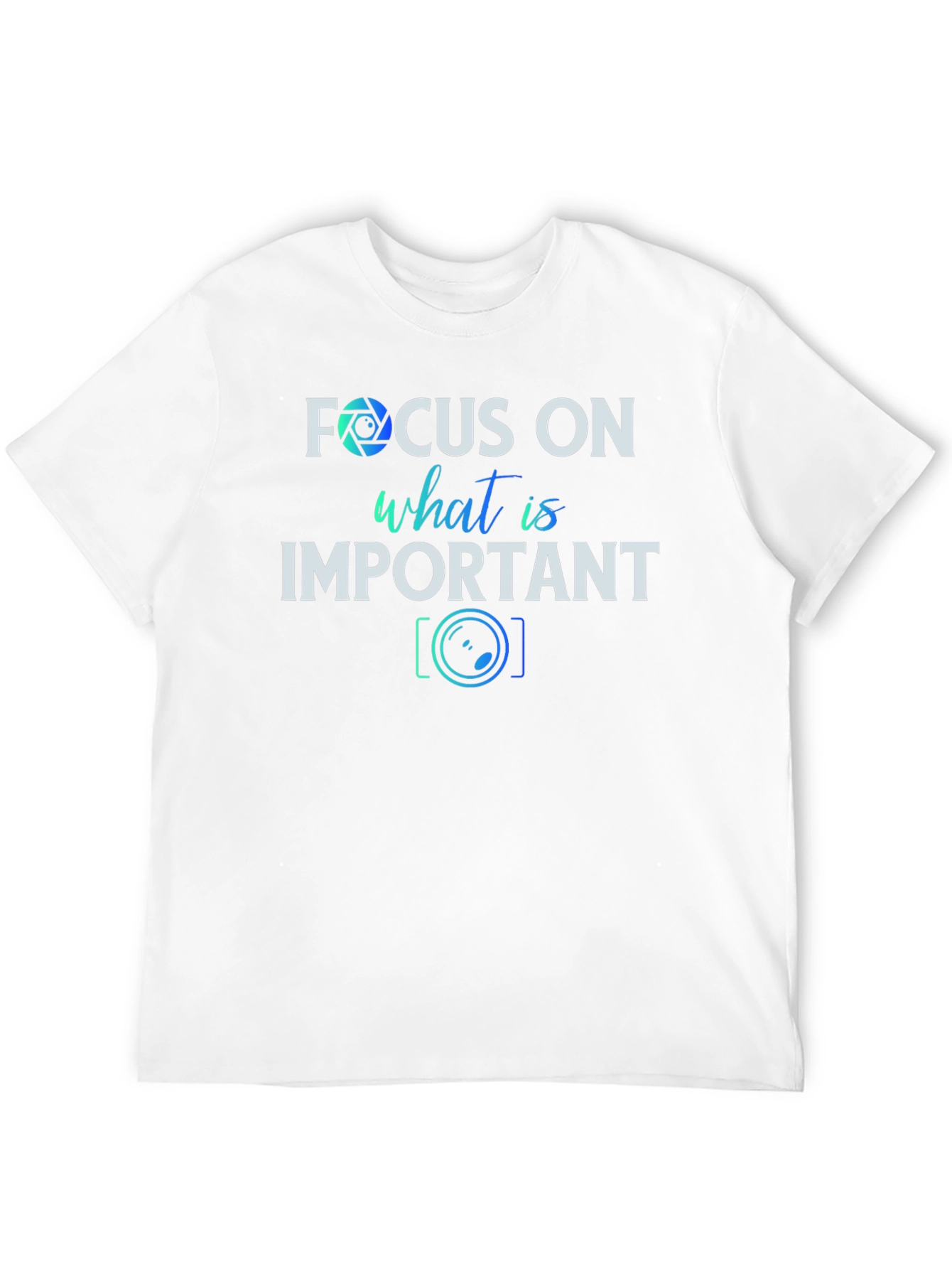 Focus On What is Important T-Shirt
