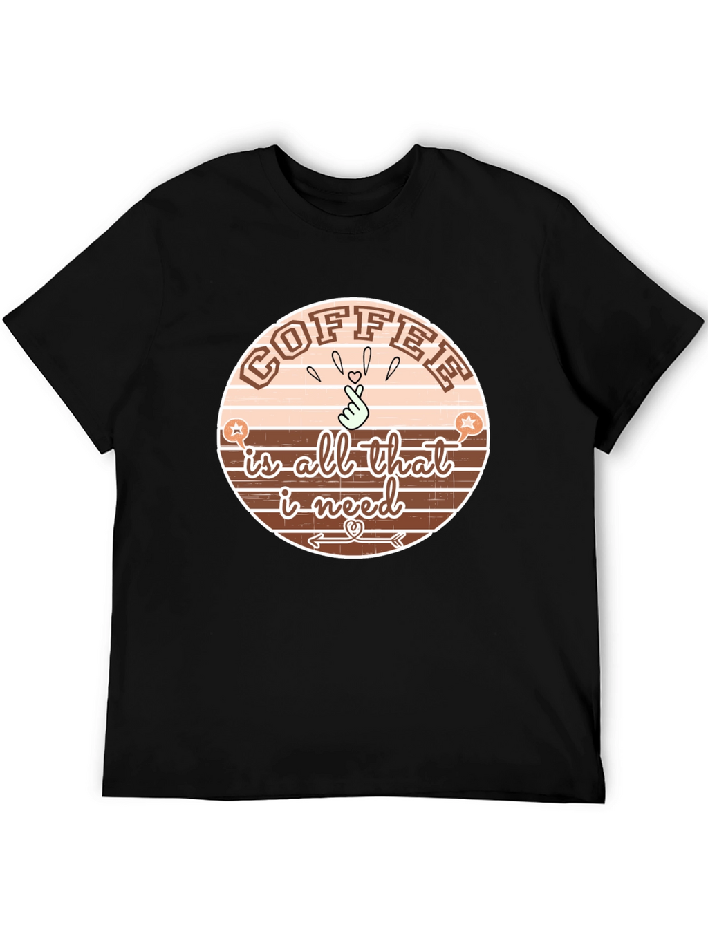 Coffee Is All That I Need T-Shirt