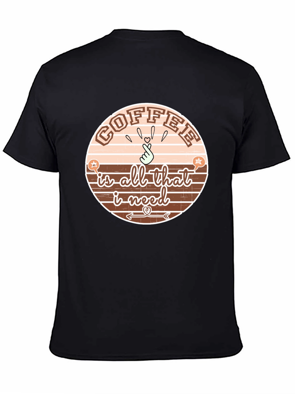 Coffee Is All That I Need T-Shirt