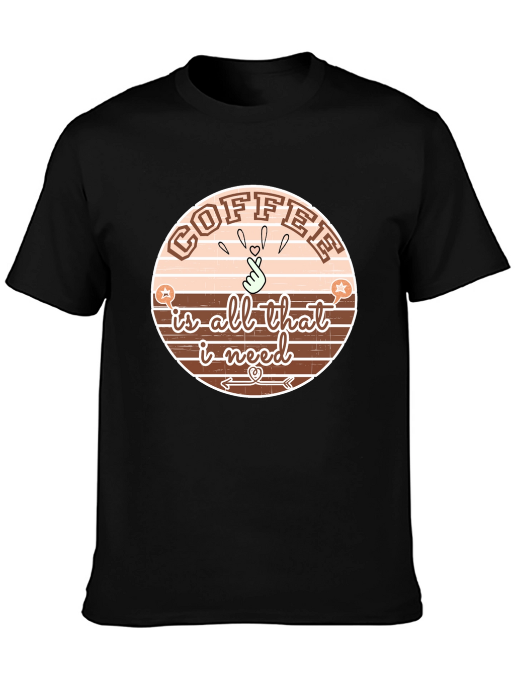 Coffee Is All That I Need T-Shirt