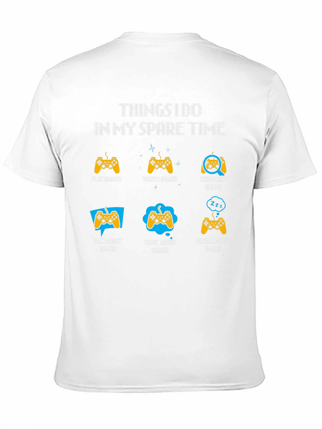 Gamer Spare Time T-Shirt: Play Watch Dream