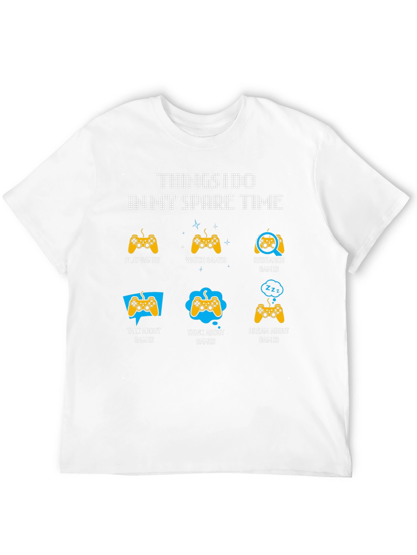Gamer Spare Time T-Shirt: Play Watch Dream